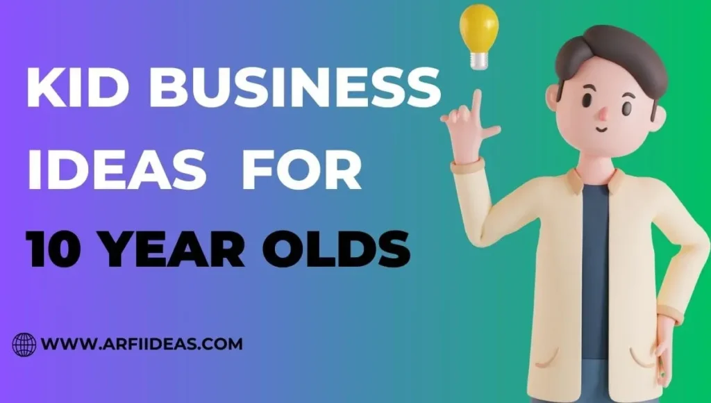 Kid Business Ideas for 10-Year-Olds