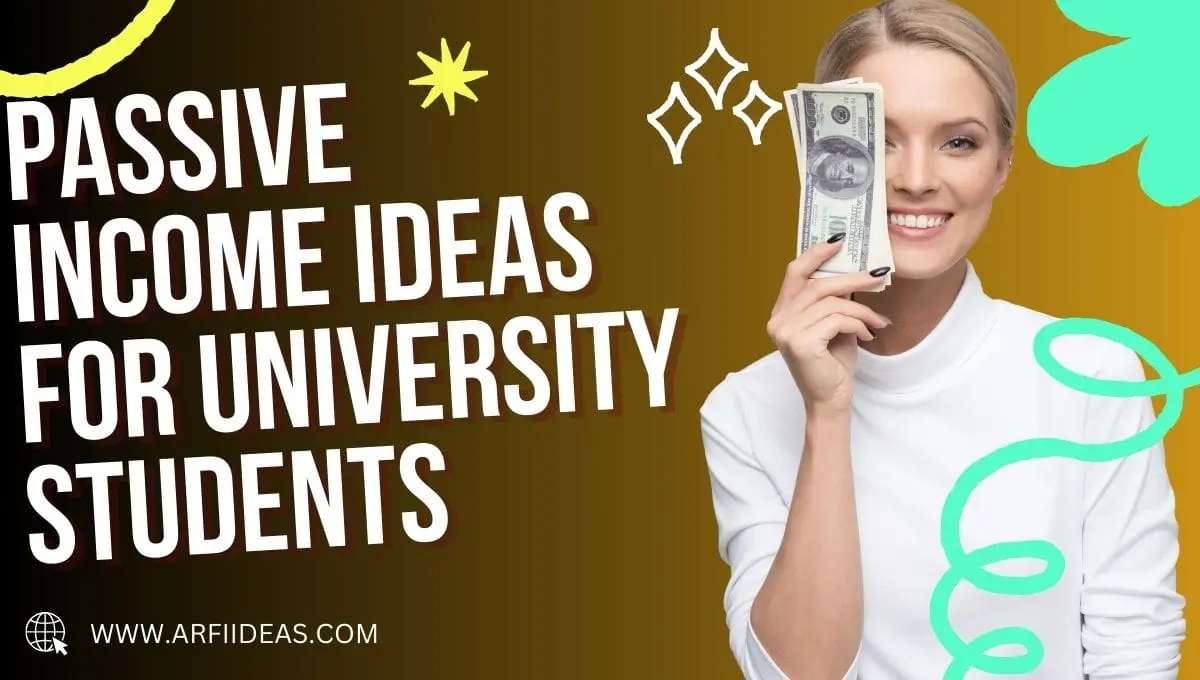 Passive Income Ideas for University Students