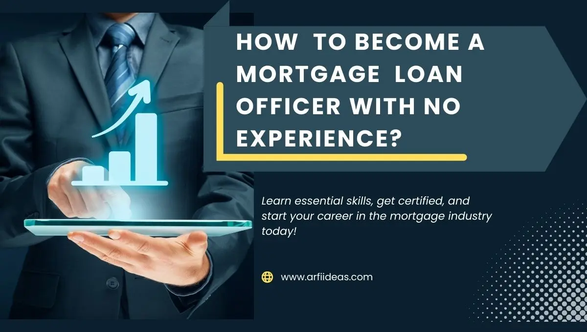 How to Become a Mortgage Loan Officer with No Experience